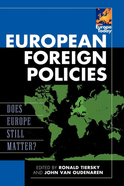 European Foreign Policies: Does Europe Still Matter? (Europe Today)