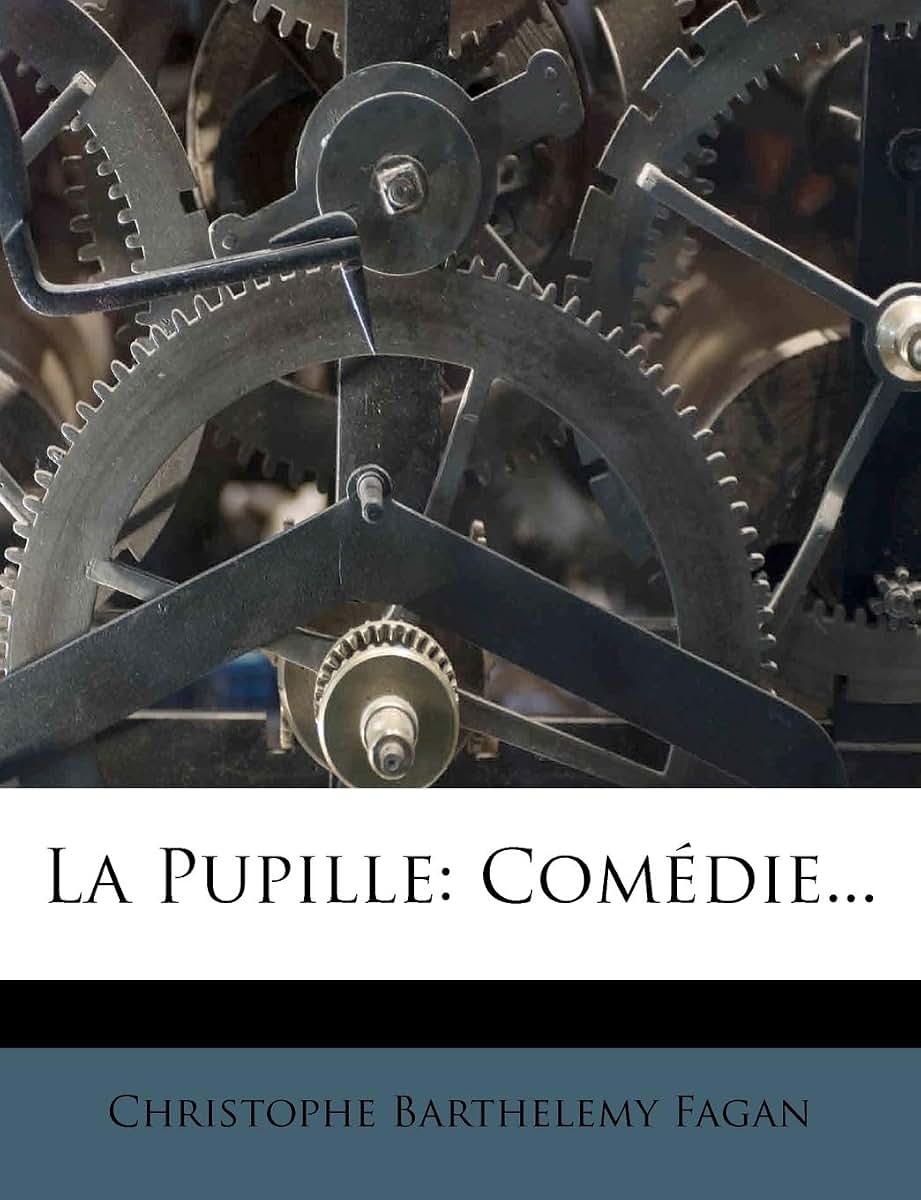 La Pupille: Comédie... (French Edition)