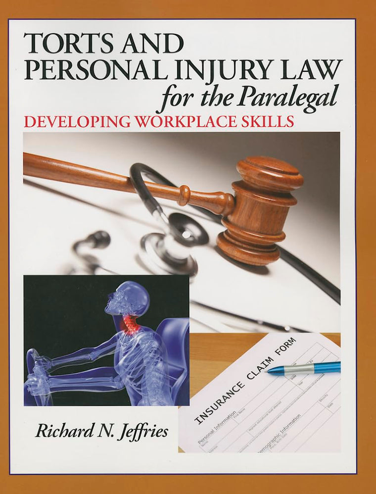 Torts and Personal Injury Law for the Paralegal: Developing Workplace Skills