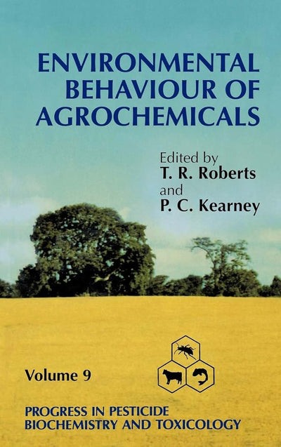 Environmental Behaviour of Agrochemicals, Volume 9, Progress in Pesticide Biochemistry and Toxicology