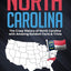 The Great Book of North Carolina: The Crazy History of North Carolina with Amazing Random Facts & Trivia (A Trivia Nerds Guide to the History of the United States)