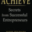 ACHIEVE: Secrets from Successful Entrepreneurs