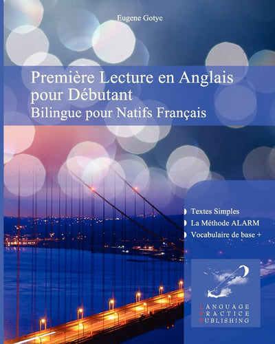 Premire Lecture en Anglais pour Débutantnt: Bilingue pour Natifs Franais (French Edition)
