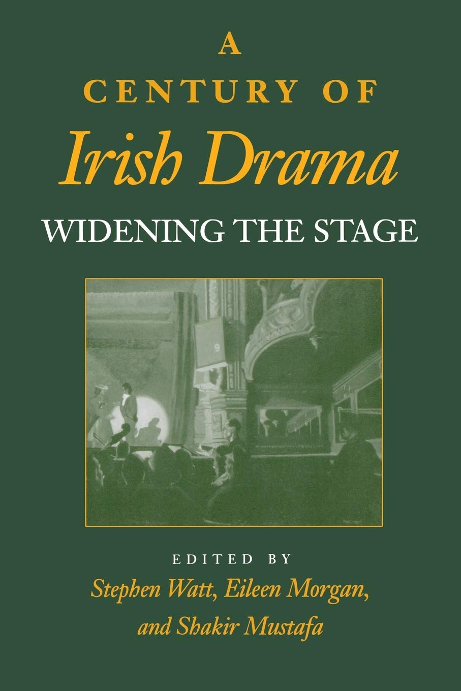 A Century of Irish Drama: Widening the Stage (Drama and Performance Studies)