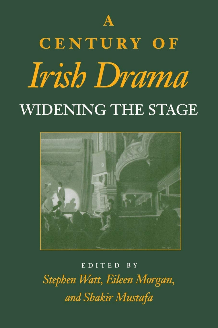 A Century of Irish Drama: Widening the Stage (Drama and Performance Studies)