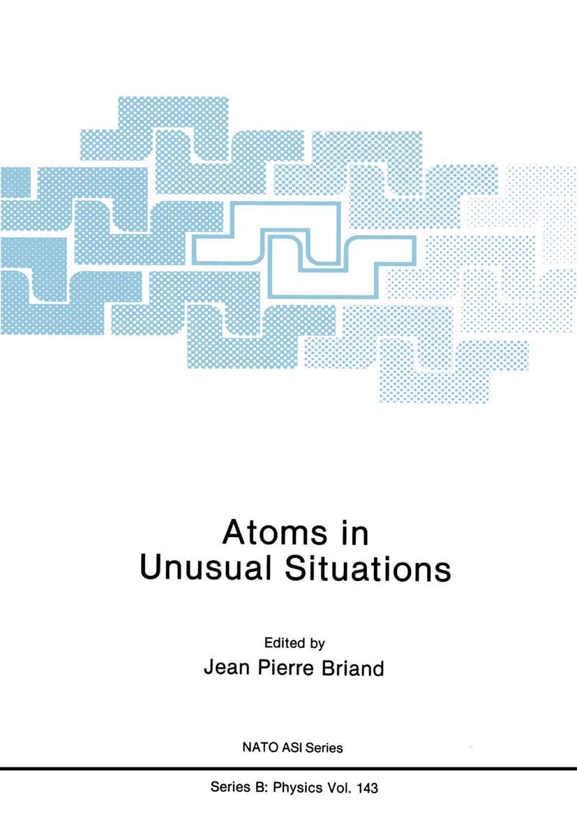 Atoms in Unusual Situations (NATO Science Series B:, 143)