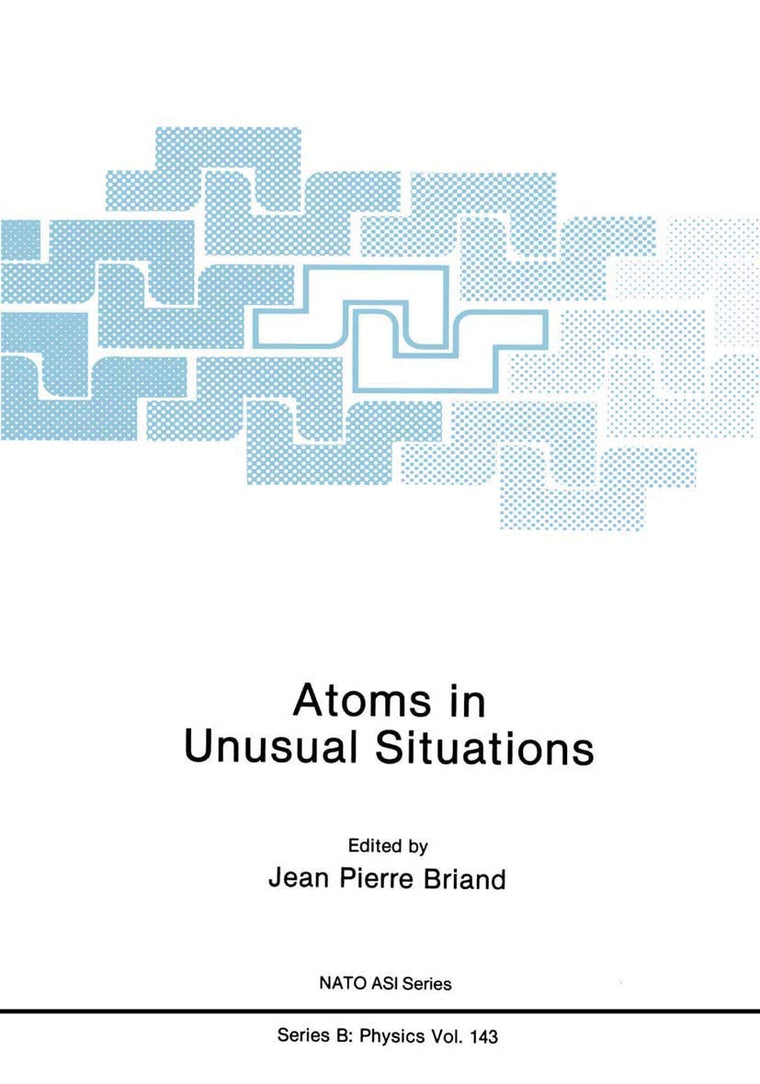 Atoms in Unusual Situations (NATO Science Series B:, 143)