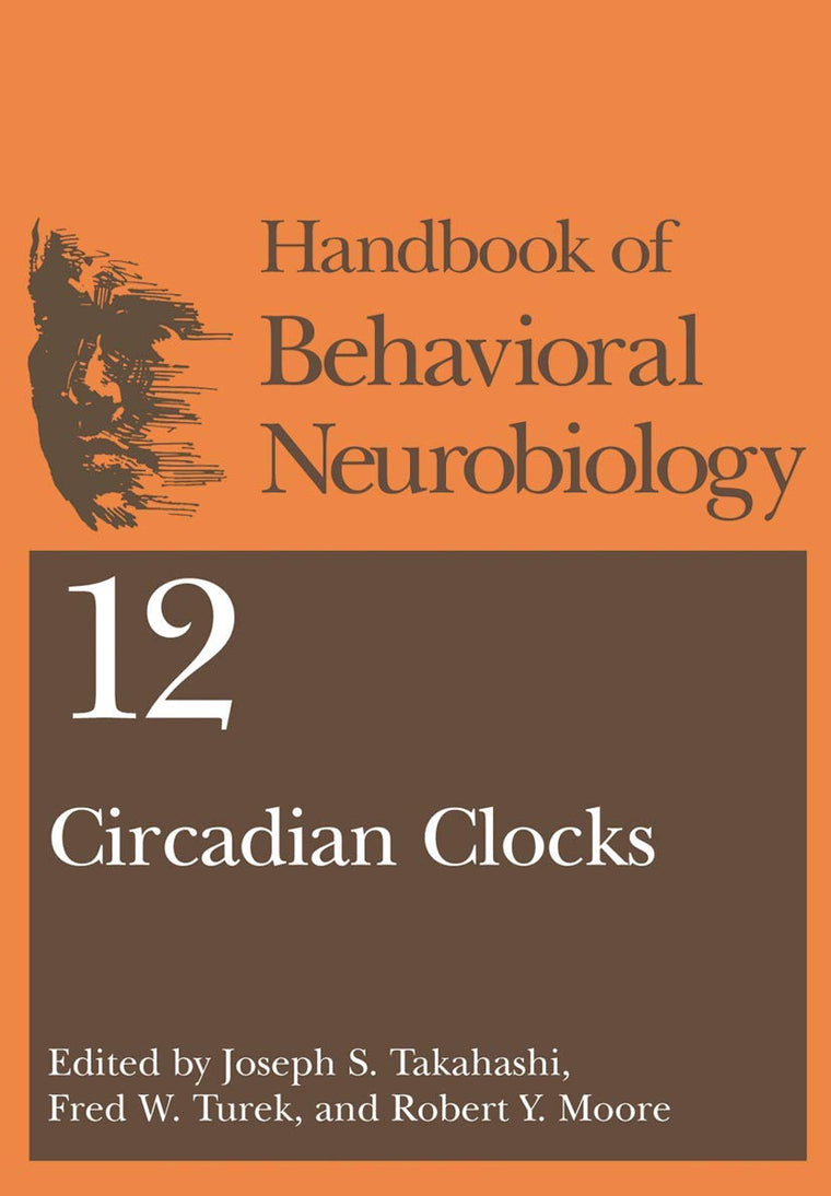 Circadian Clocks (Handbooks of Behavioral Neurobiology, 12)