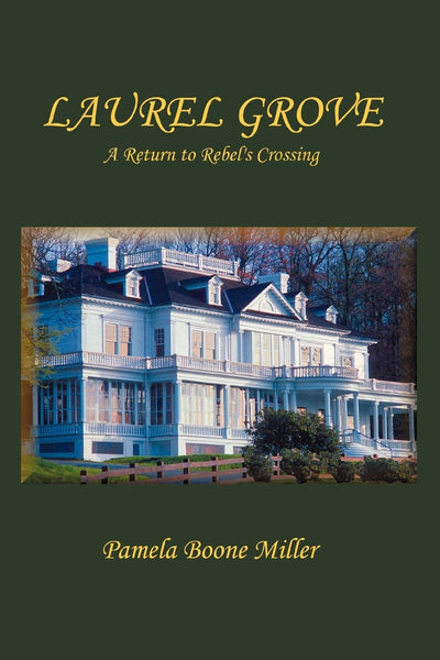 LAUREL GROVE: A Return to Rebel's Crossing