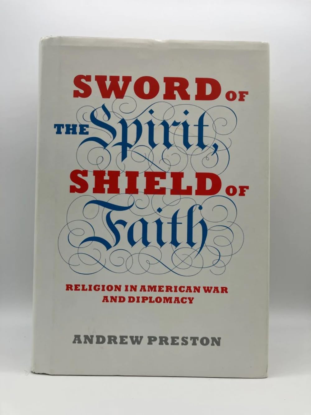 Sword of the Spirit, Shield of Faith: Religion in American W
