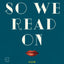 So We Read On by Corrigan, Maureen