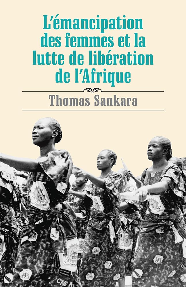 L émancipation des femmes et la lutte de libération de l Afrique (French Edition)