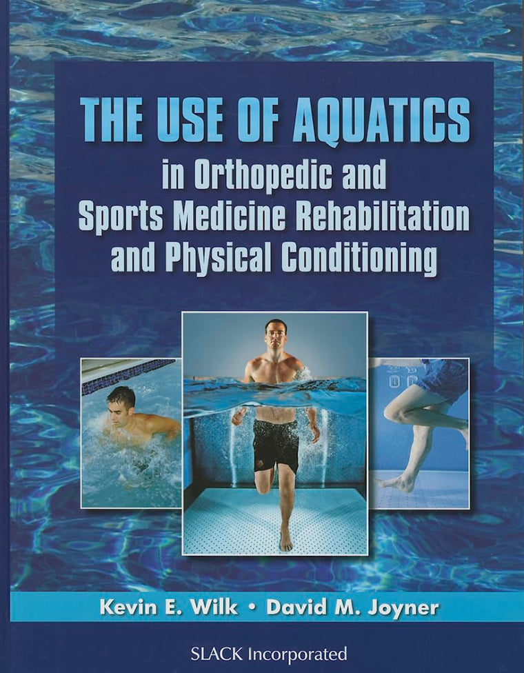 The Use of Aquatics in Orthopedics and Sports Medicine Rehabilitation and Physical Conditioning