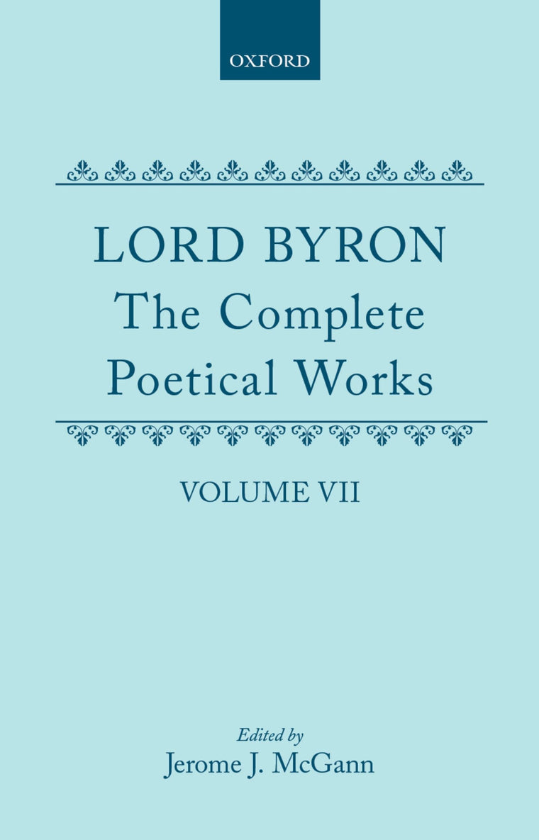 The Complete Poetical Works: Volume VII (c OET t Oxford English Texts)