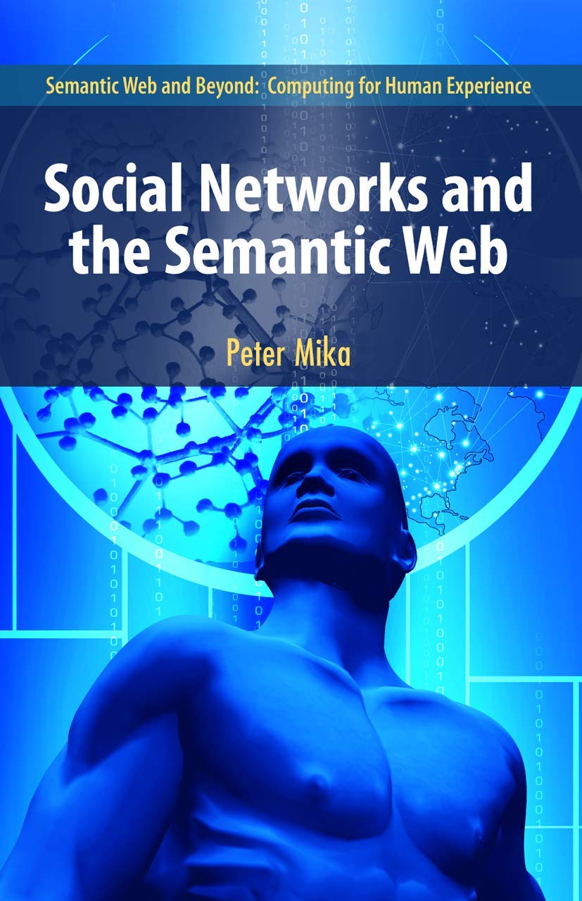 Social Networks and the Semantic Web (Semantic Web and Beyond, 5)