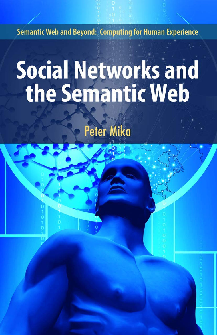 Social Networks and the Semantic Web (Semantic Web and Beyond, 5)