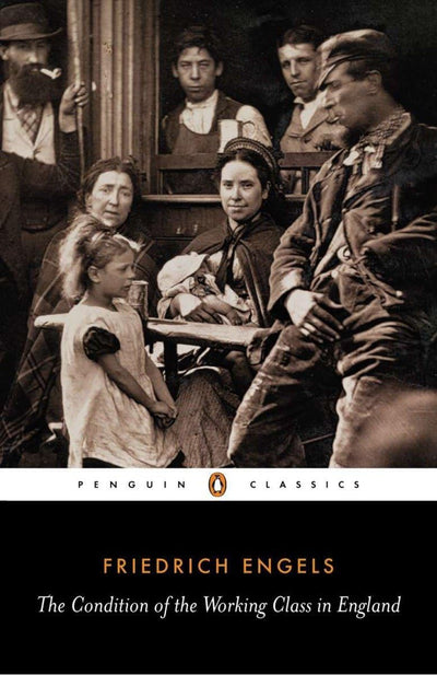 The Condition of the Working Class in England (Penguin Classics)
