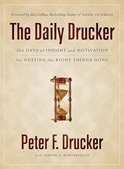 The Daily Drucker: 366 Days of Insight and Motivation for Ge