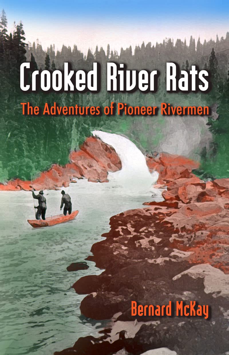 Crooked River Rats: The Adventures of Pioneer Riverman