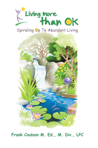 Living More Than OK: Spiraling Up To Abundant Living