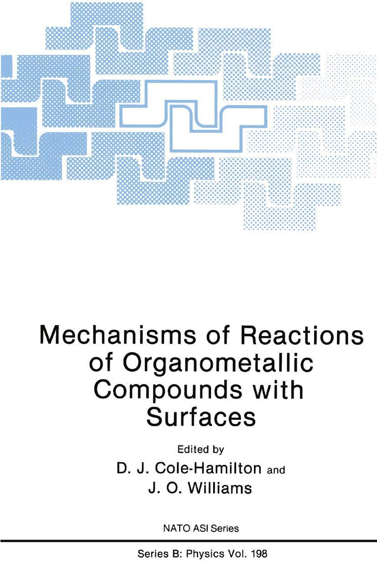 Mechanisms of Reactions of Organometallic Compounds With Surfaces (NATO Science Series: B: Physics, Volume 198)