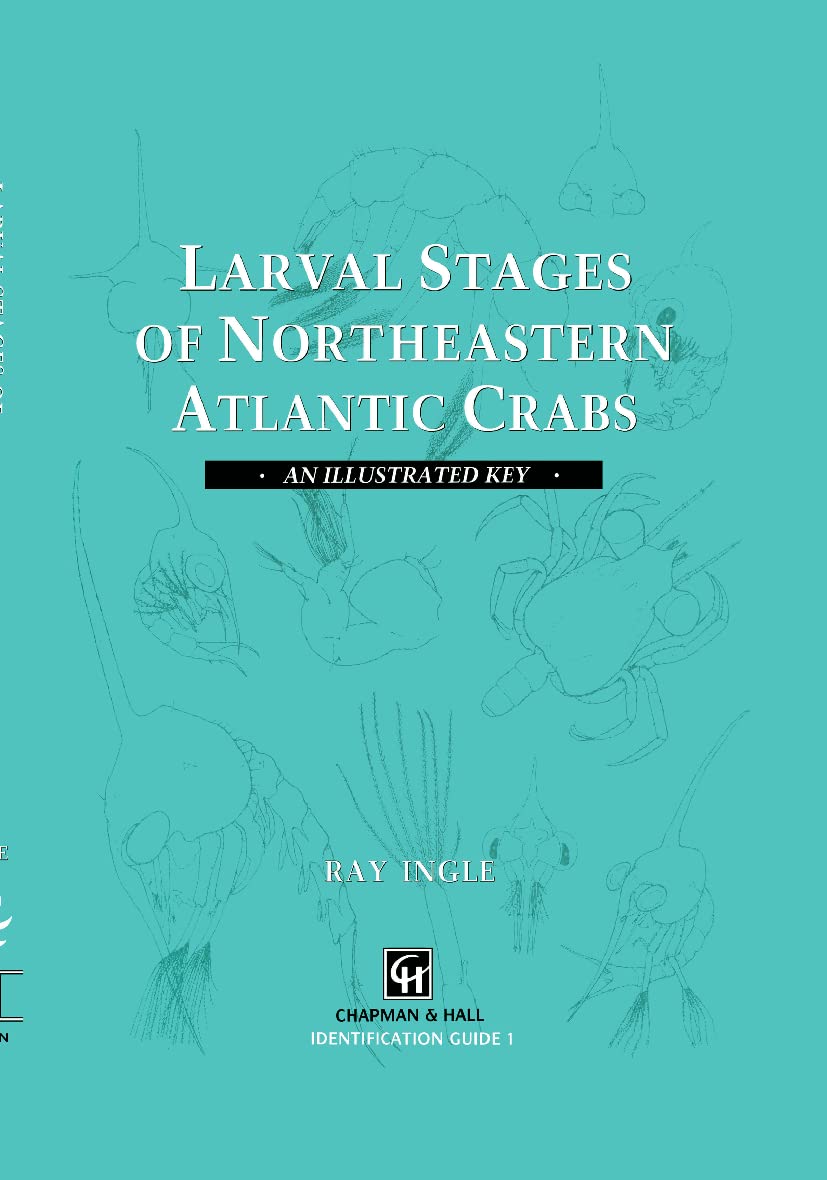 Larval Stages of Northeastern Atlantic Crabs: An illustrated key (Chapman & Hall Identification Guide, 1)