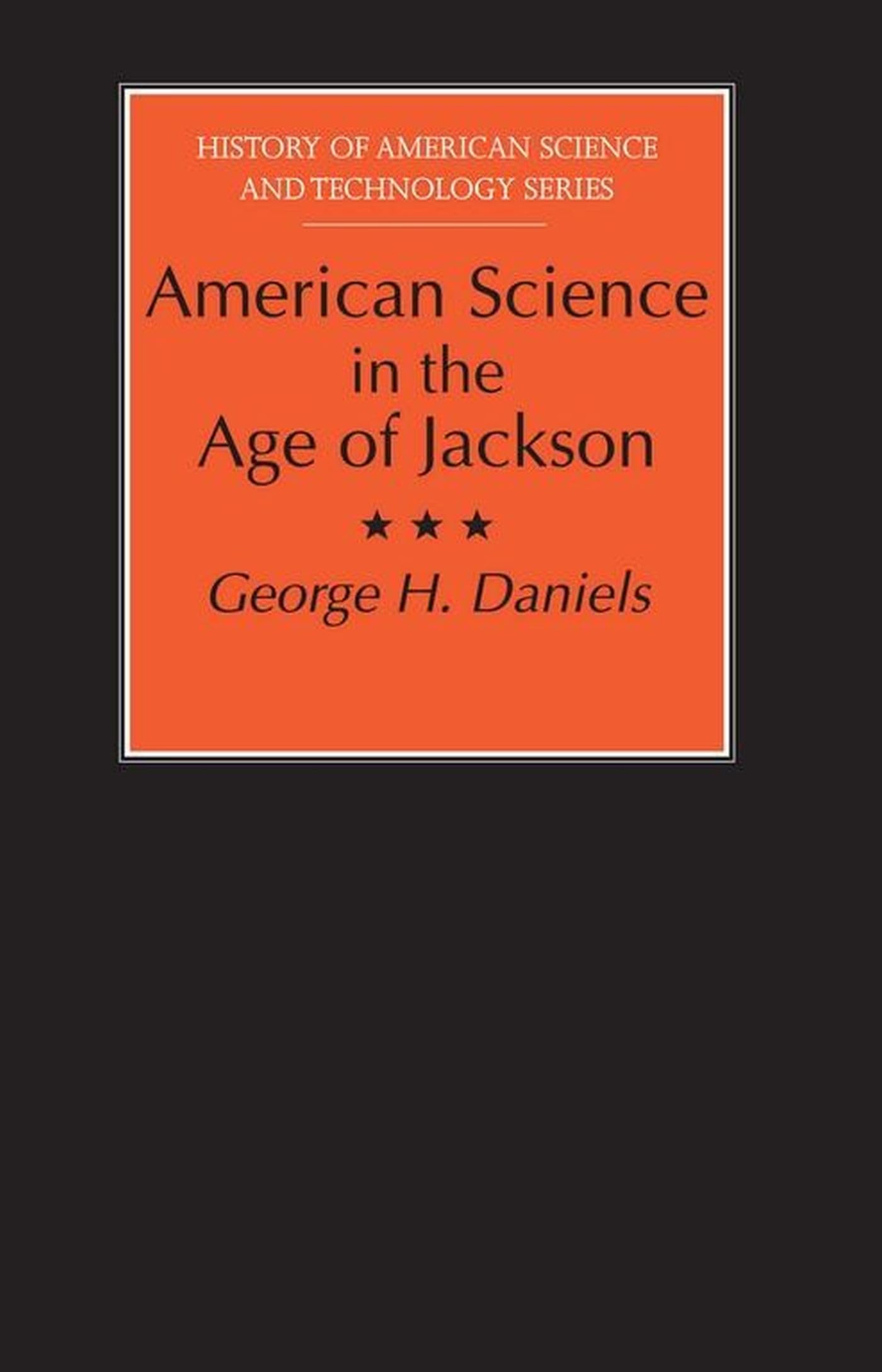 American Science in the Age of Jackson (History of American Science and Technology)