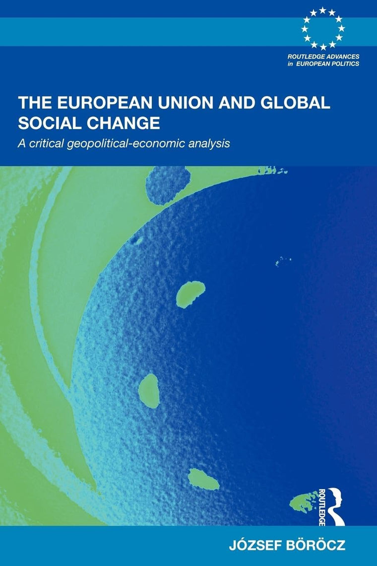 The European Union and Global Social Change (Routledge Advances in European Politics)