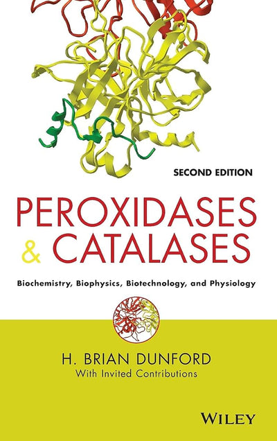 Peroxidases and Catalases: Biochemistry, Biophysics, Biotechnology and Physiology