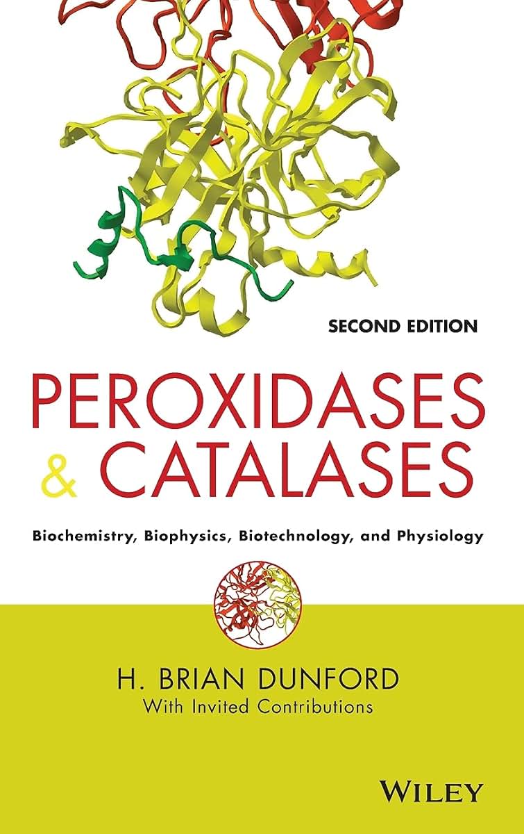 Peroxidases and Catalases: Biochemistry, Biophysics, Biotechnology and Physiology
