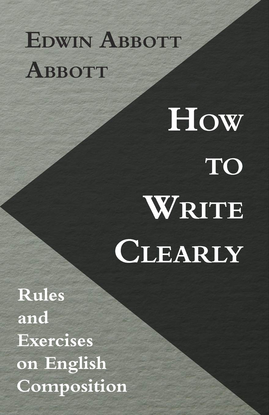 How to Write Clearly; Rules and Exercises on English Composition
