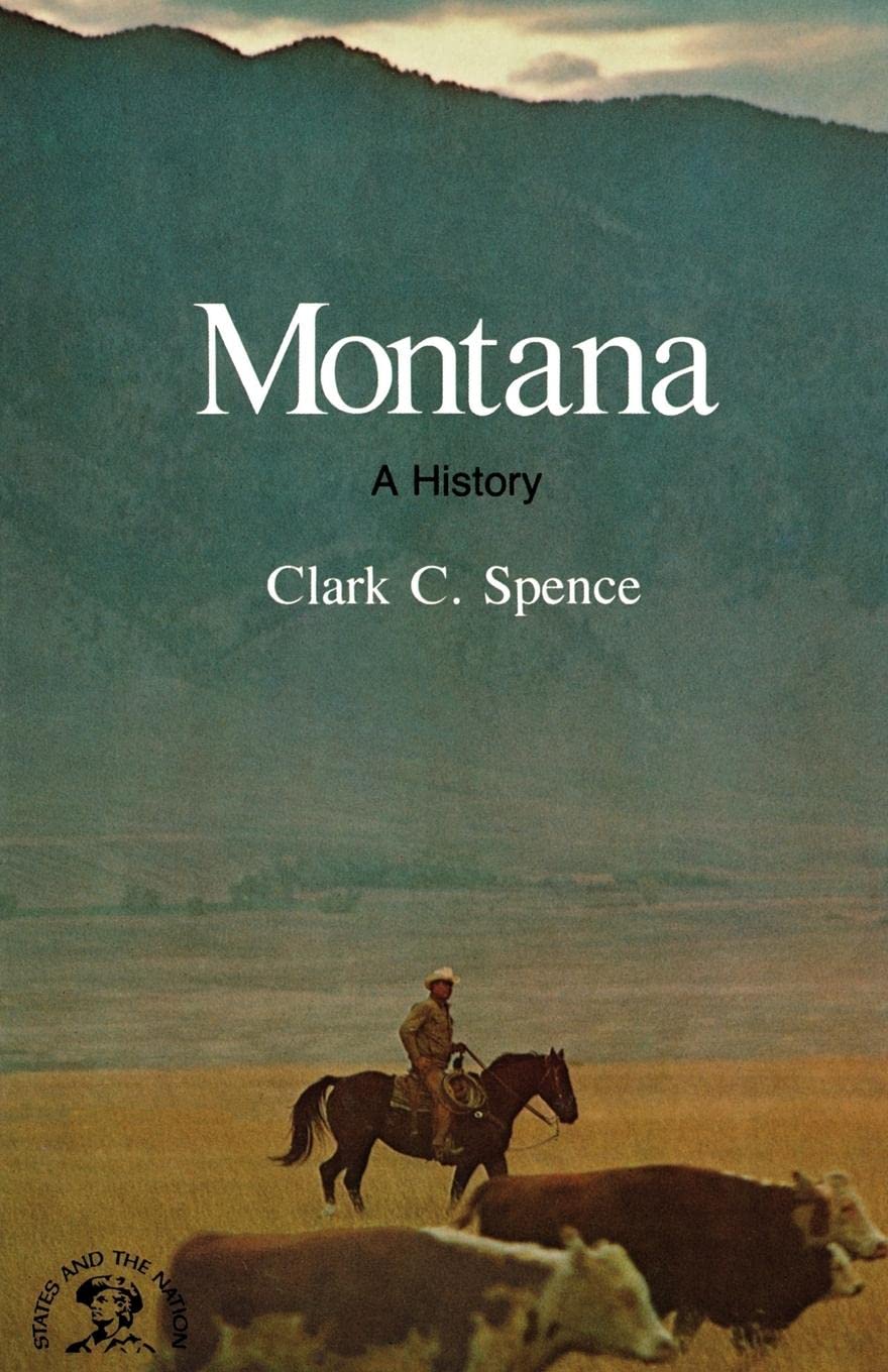 Montana: A Bicentennial History (States and the Nation)