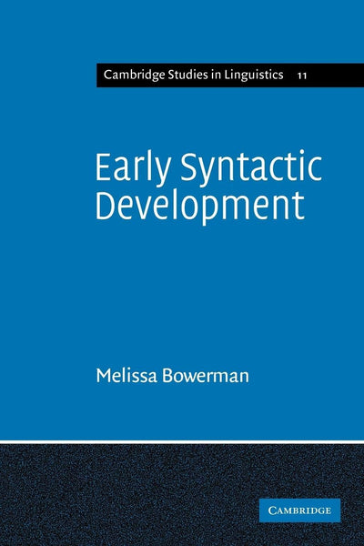 Early Syntactic Development: A Cross-Linguistic Study with Special Reference to Finnish (Cambridge Studies in Linguistics, Series Number 11)