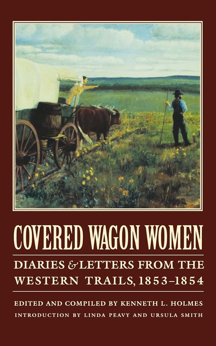 Covered Wagon Women, Volume 6: Diaries and Letters from the Western Trails, 1853-1854