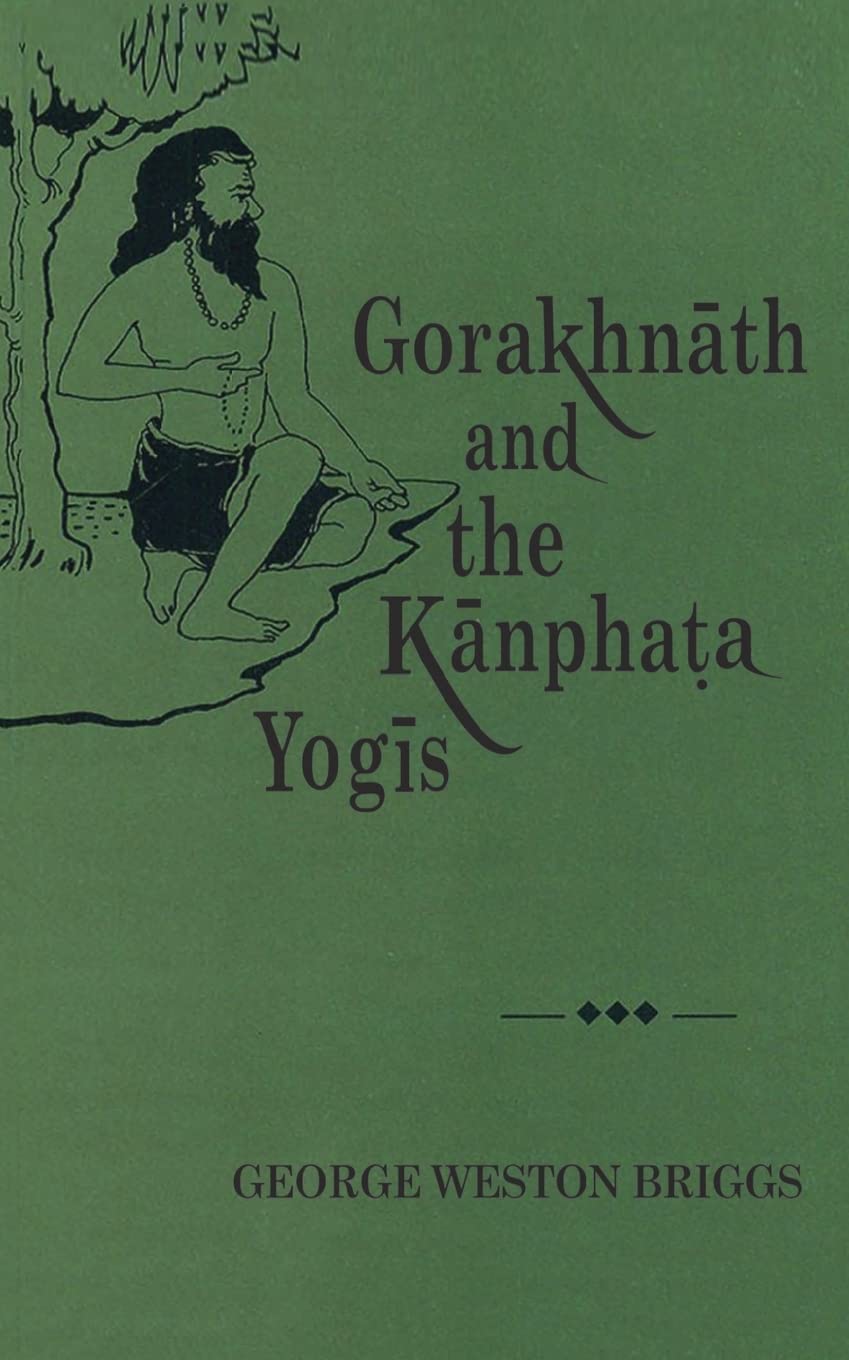 Gorakhnath and the Kanphata Yogis