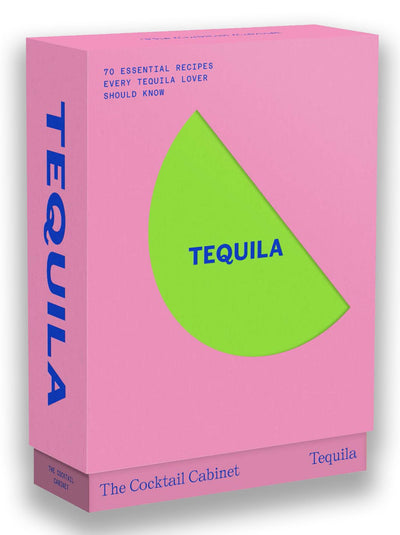The Cocktail Cabinet: Tequila: The Essential Drinks Every Tequila & Mezcal Lover Should Know