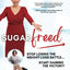 SugarFreed: Stop Losing the Weight Loss Battle, Start Gaining the Victory