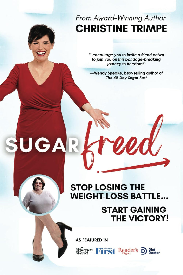 SugarFreed: Stop Losing the Weight Loss Battle, Start Gaining the Victory