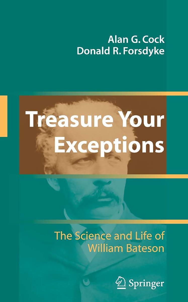 Treasure Your Exceptions: The Science and Life of William Bateson