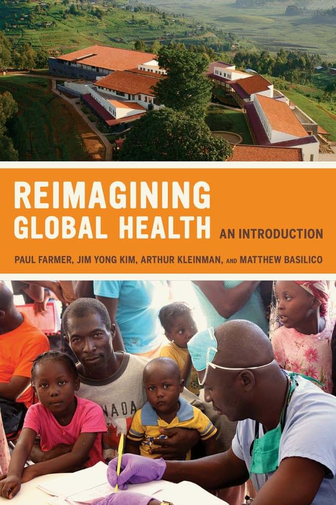 Reimagining Global Health: An Introduction (California Series in Public Anthropology) (Volume 26)