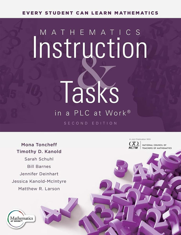 Mathematics Instruction and Tasks in a PLC at Work, Second Edition (Develop a standards-based curriculum for teaching student-centered mathematics.)