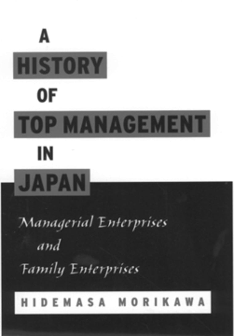 A History of Top Management in Japan: Managerial Enterprises