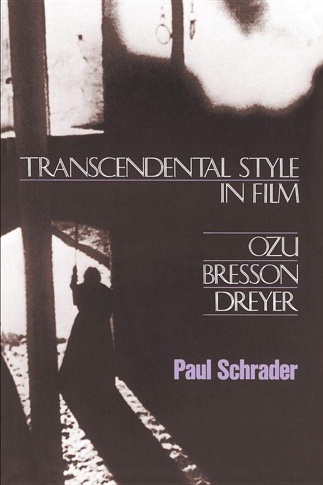 Transcendental Style In Film by Schrader, Paul