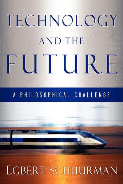 Technology and the Future: A Philosophical Challenge