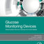 Glucose Monitoring Devices: Measuring Blood Glucose to Manage and Control Diabetes