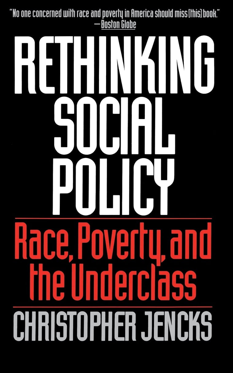 Rethinking Social Policy: Race, Poverty, and the Underclass