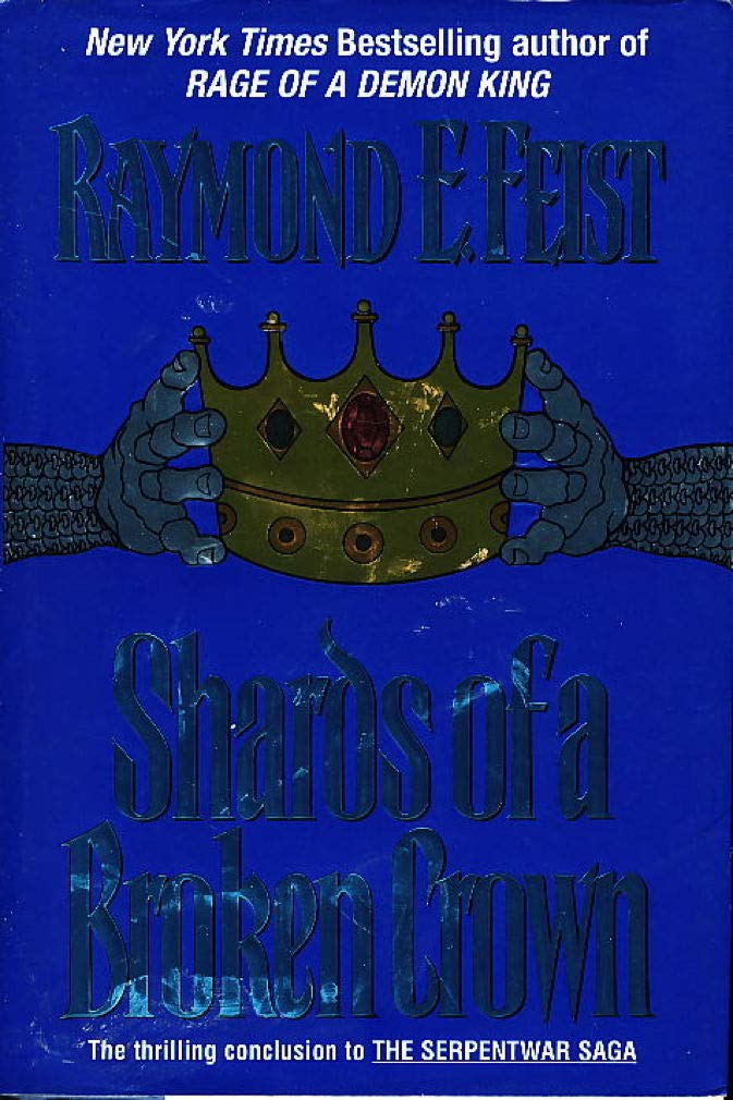 Shards of a Broken Crown: Volume IV of the Serpentwar Saga