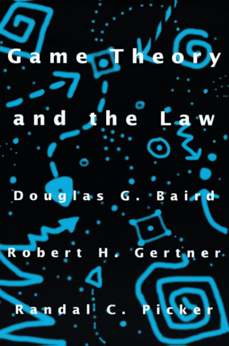 Game Theory and the Law by Baird, Douglas G