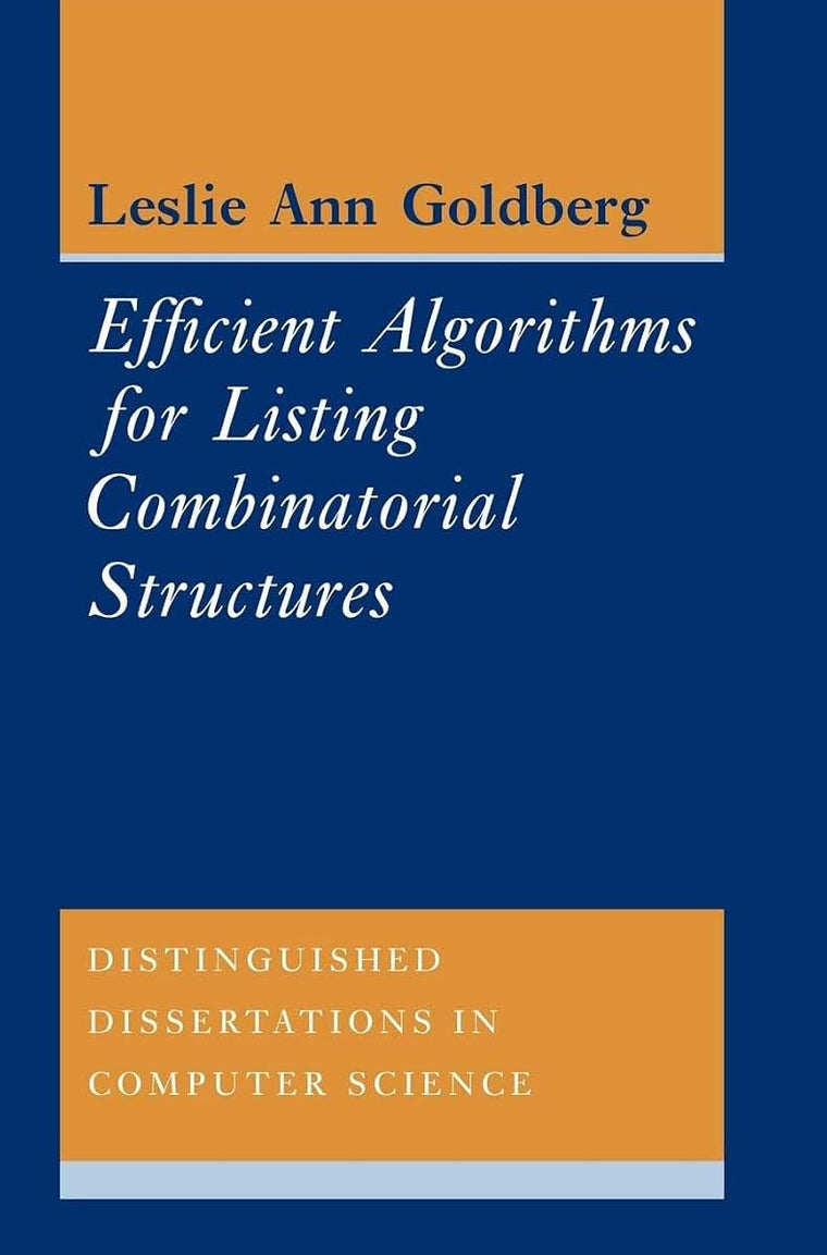 Efficient Algorithms for Listing Combinatorial Structures (Distinguished Dissertations in Computer Science, Series Number 5)