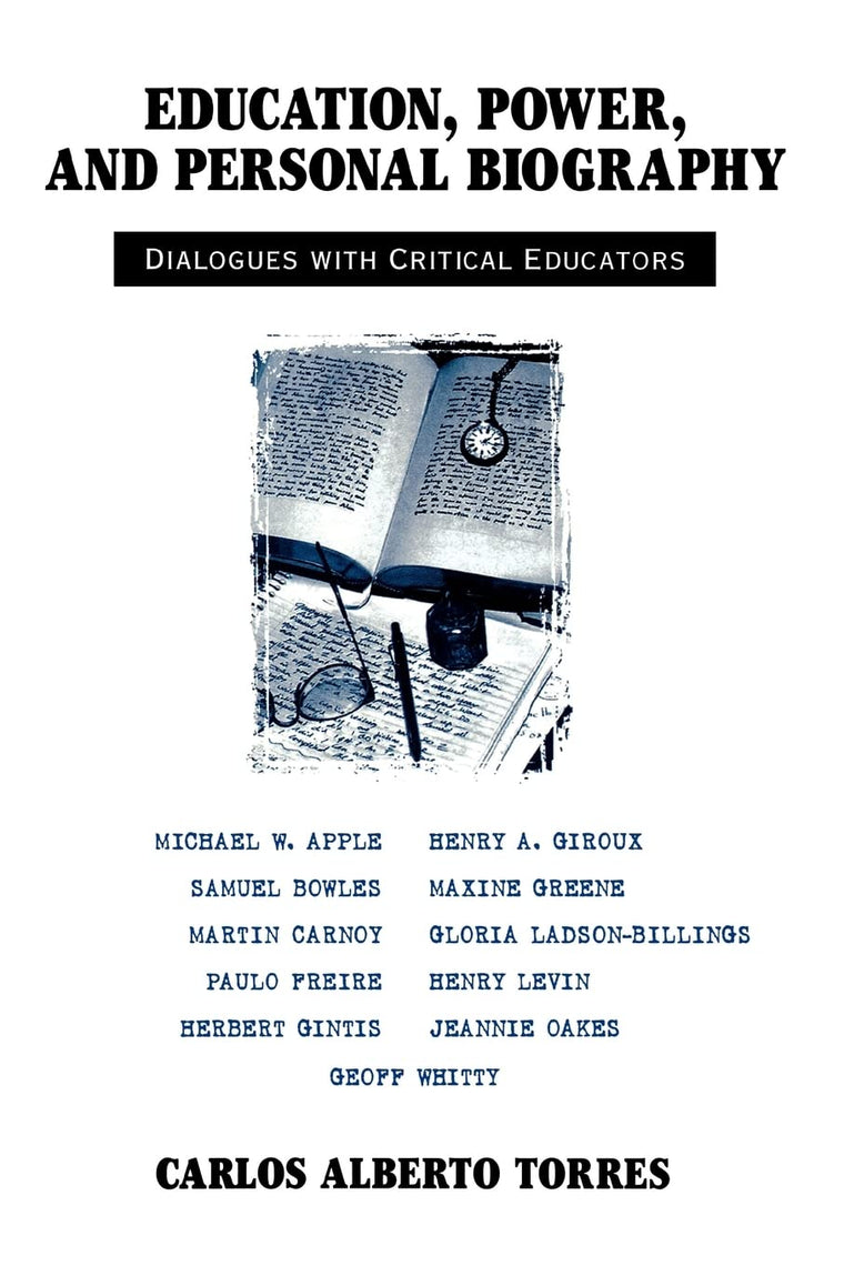 Education, Power, and Personal Biography (Critical Social Thought)